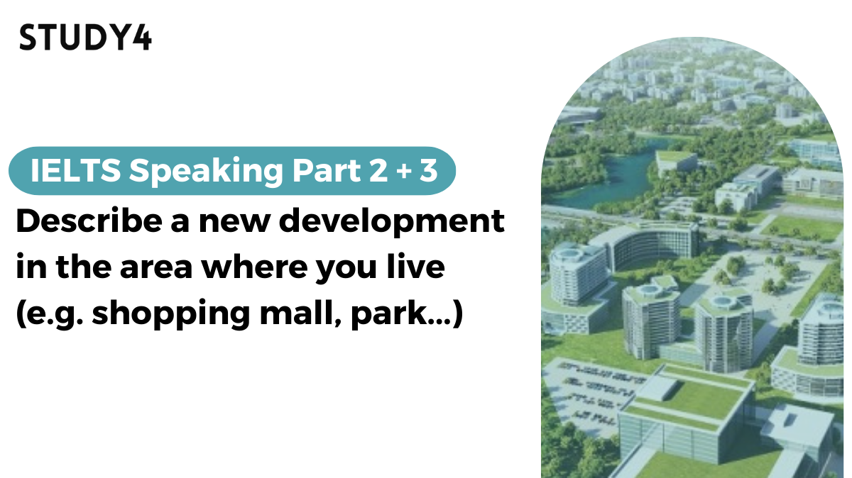 bài mẫu ielts speaking Describe a new development in the area where you live (e.g. shopping mall, park...)