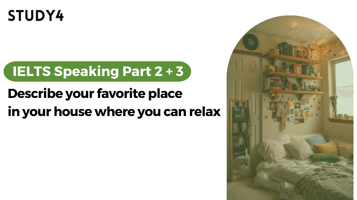 bài mẫu ielts speaking Describe your favorite place in your house where you can relax