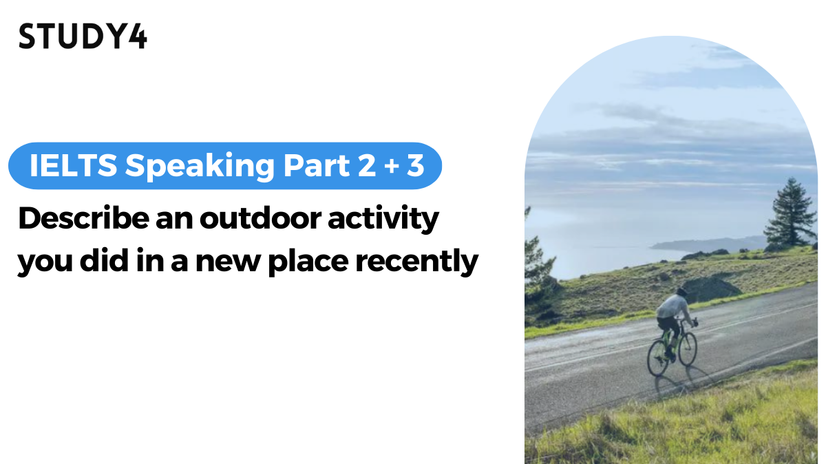 bài mẫu ielts speaking Describe an outdoor activity you did in a new place recently