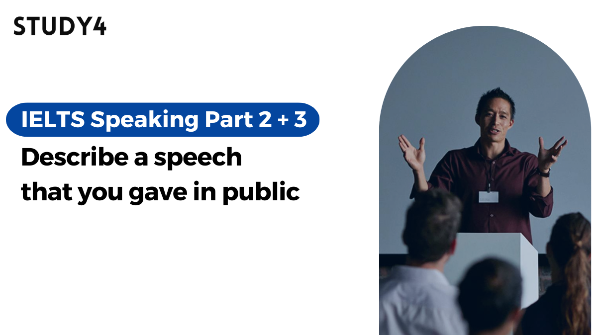 bài mẫu ielts speaking Describe a speech that you gave in public