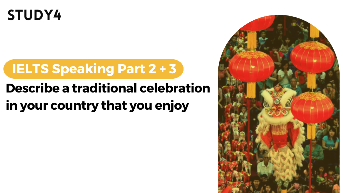 bài mẫu ielts speaking Describe a traditional celebration in your country that you enjoy