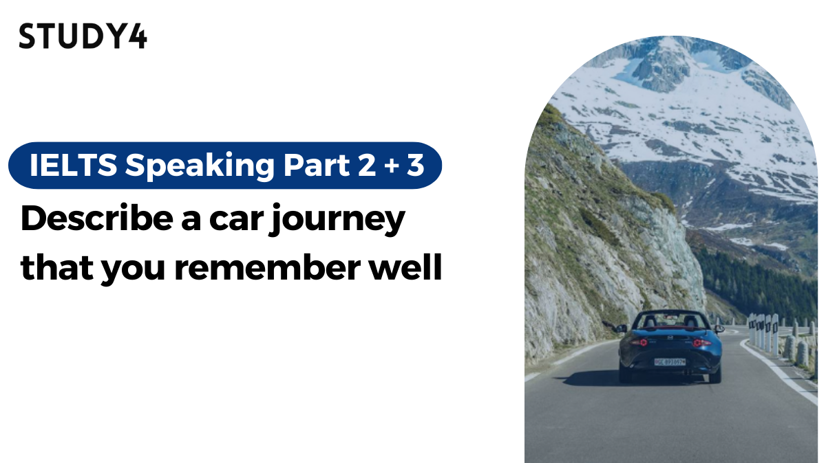 bài mẫu ielts speaking Describe a car journey that you remember well