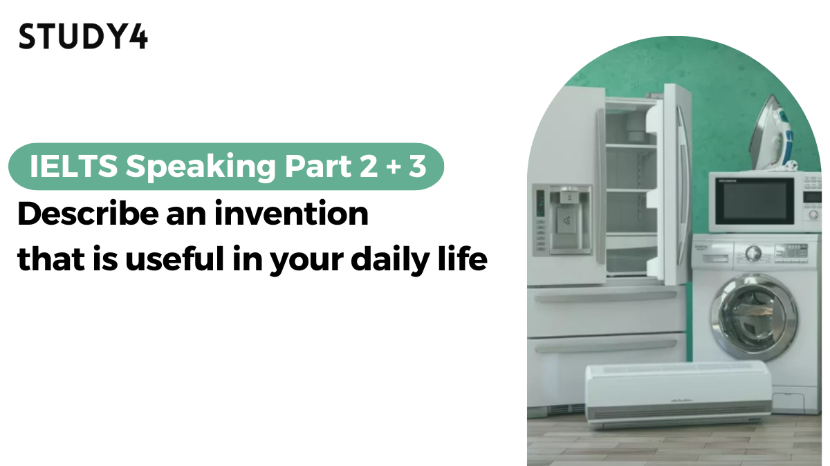 bài mẫu ielts speaking Describe an invention that is useful in your daily life