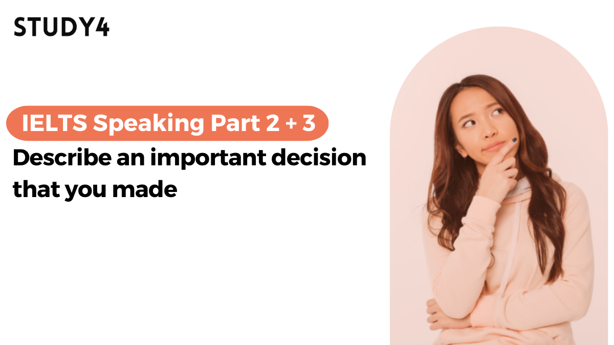 bài mẫu ielts speaking Describe an important decision that you made