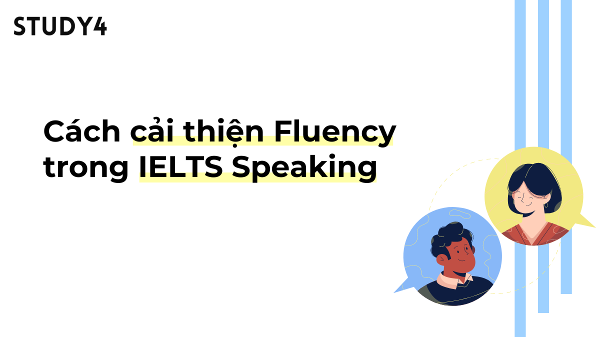 Cách cải thiện Fluency trong IELTS Speaking hiệu quả