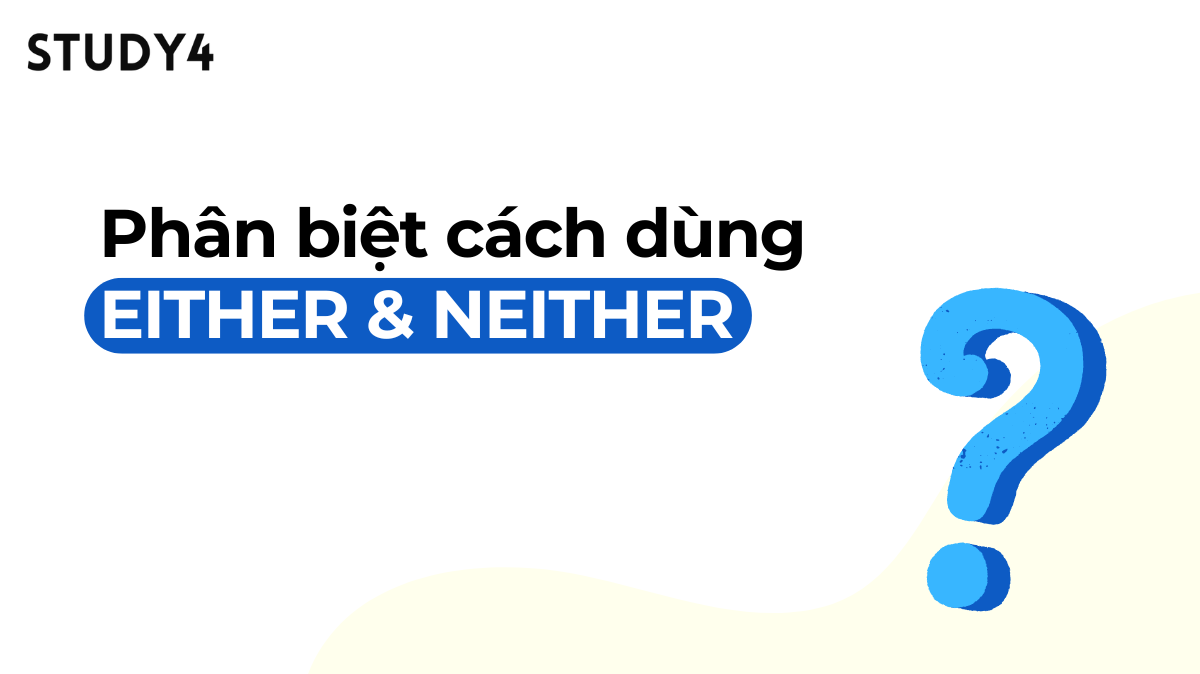 Phân biệt Either Neither trong tiếng Anh