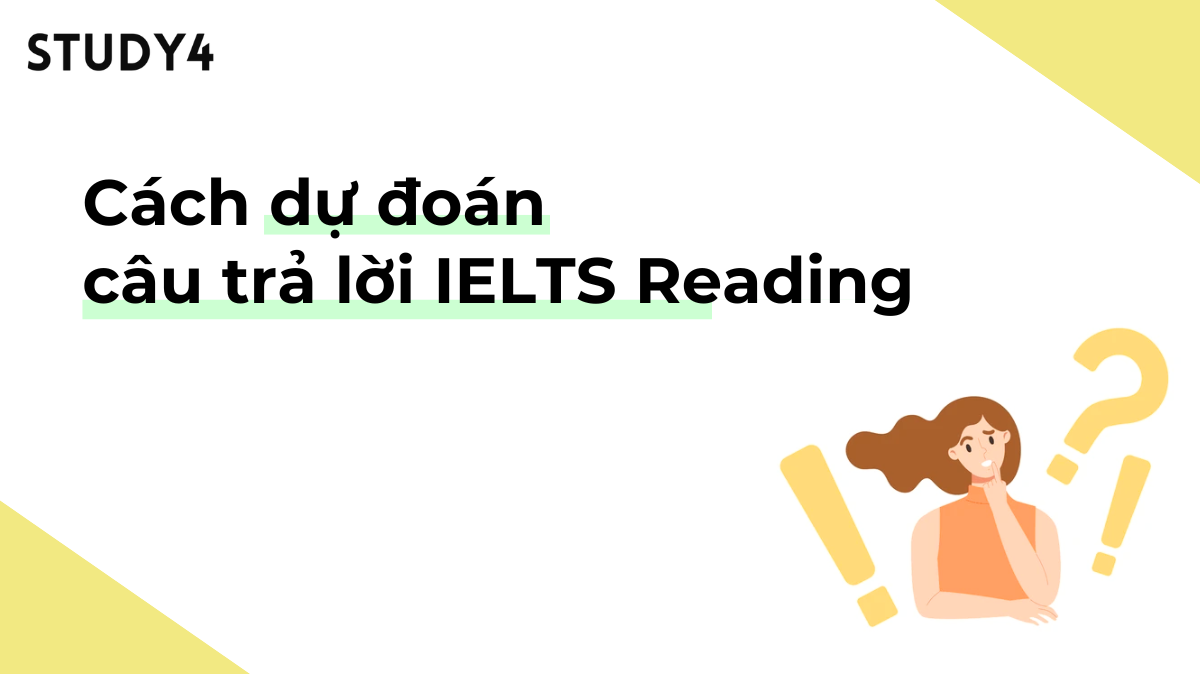 Cách dự đoán câu trả lời IELTS Reading