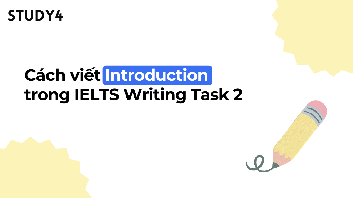 Cách viết Introduction trong IELTS Writing Task 2