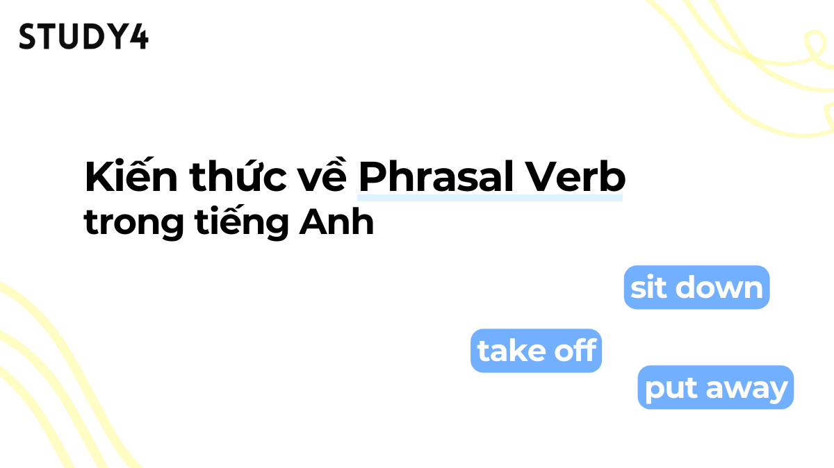 Phrasal verb là gì các phrasal verb thường gặp