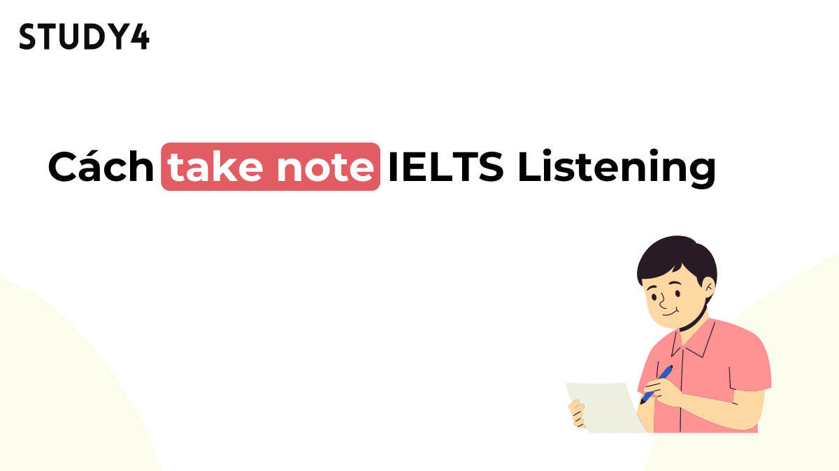 Cách take note IELTS Listening