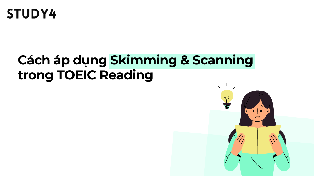 Áp dụng phương pháp Skimming Scanning trong TOEIC Reading