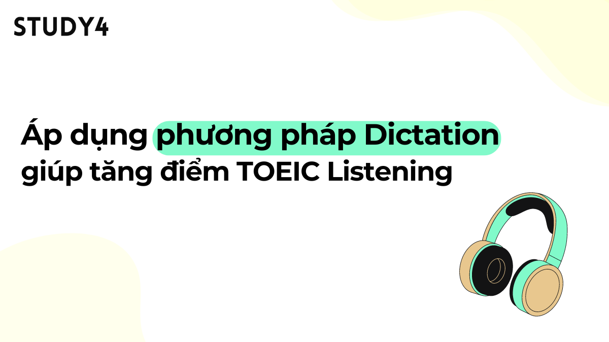 cách áp dụng dictation vào toeic listening 