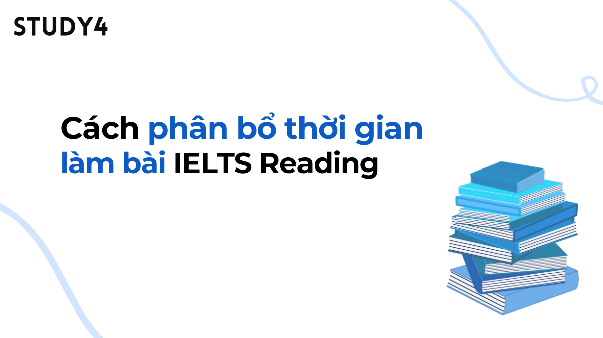 Cách phân bổ thời gian làm bài IELTS Reading