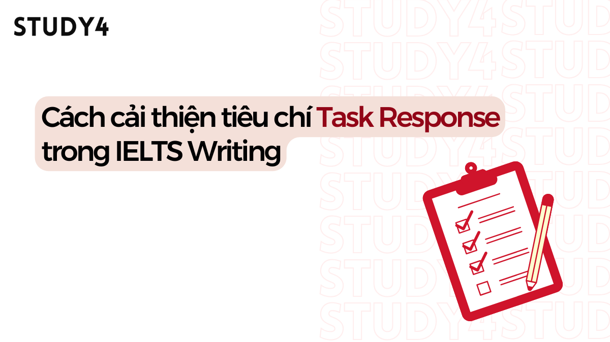 Cách cải thiện tiêu chí Task Response trong IELTS Writing