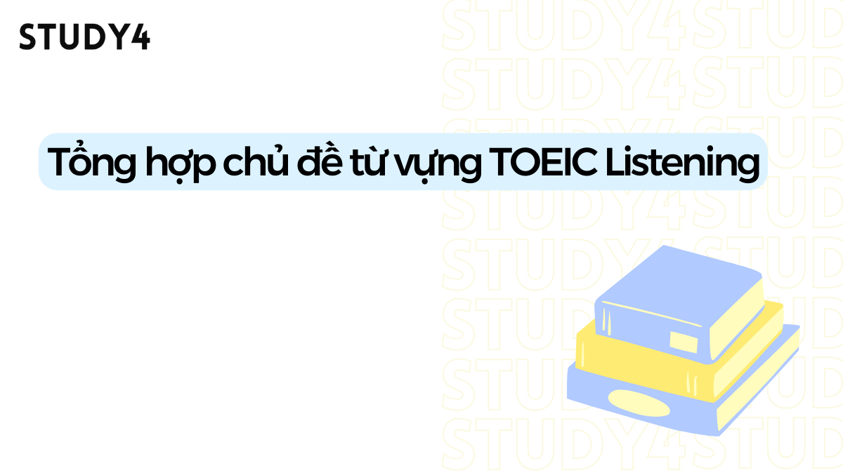 bộ từ vựng hay gặp trong  TOEIC Listening