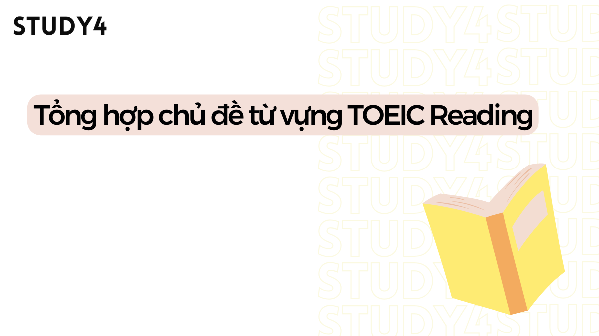 bộ từ vựng hay gặp trong  TOEIC Reading