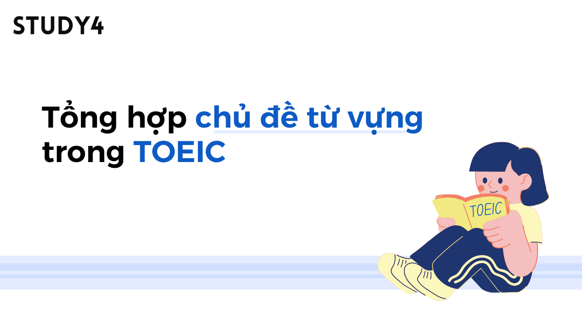 tổng hợp từ vựng TOEIC thông dụng theo chủ đề 