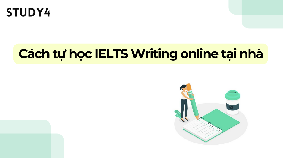 Cách tự học IELTS Writing online tại nhà