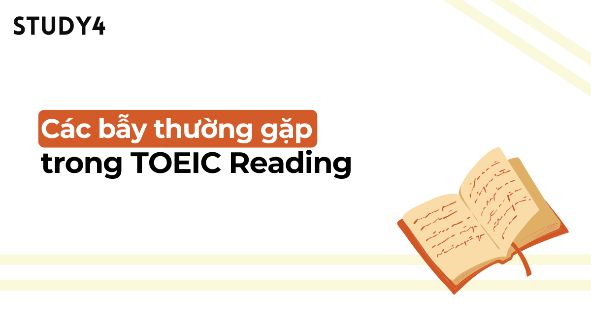 Các bẫy thường gặp trong TOEIC Reading