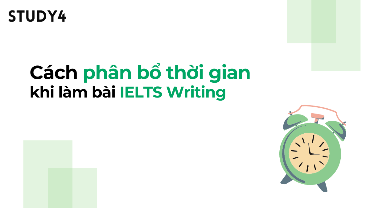 Cách phân bổ thời gian làm bài IELTS Writing