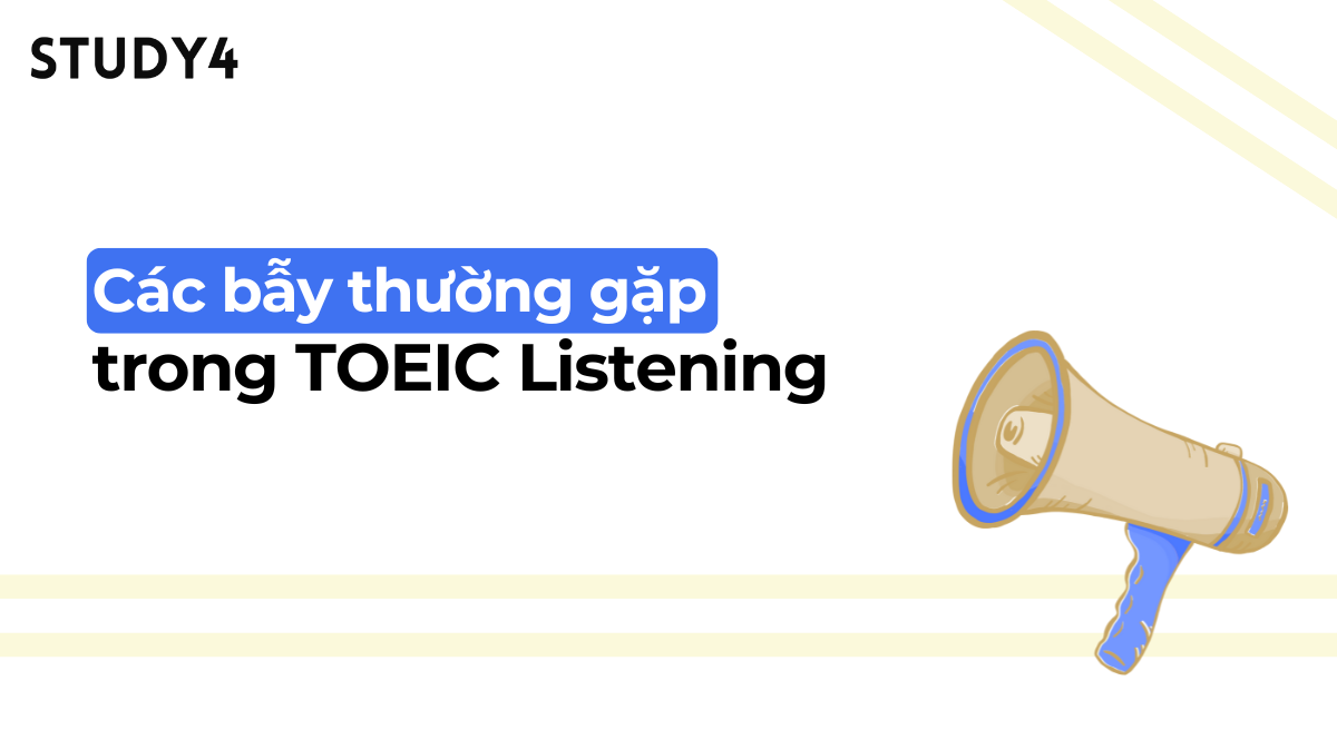 Các bẫy thường gặp trong TOEIC Listening