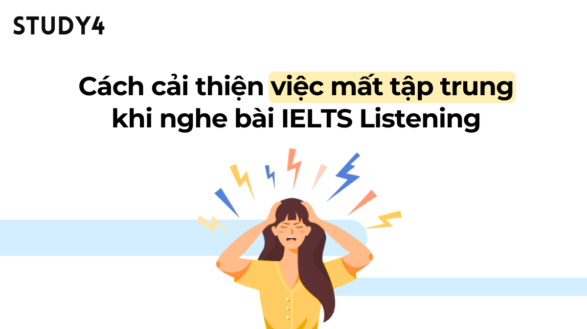 Cách cải thiện việc mất tập trung khi nghe IELTS Listening