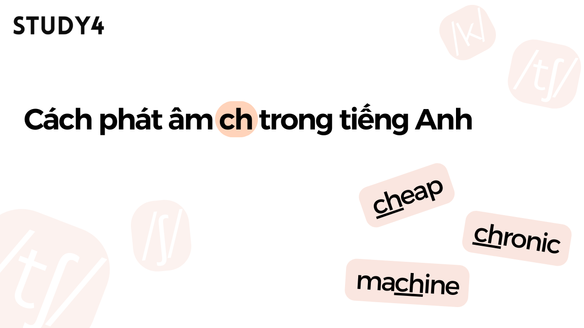 Cách phát âm Ch trong tiếng Anh