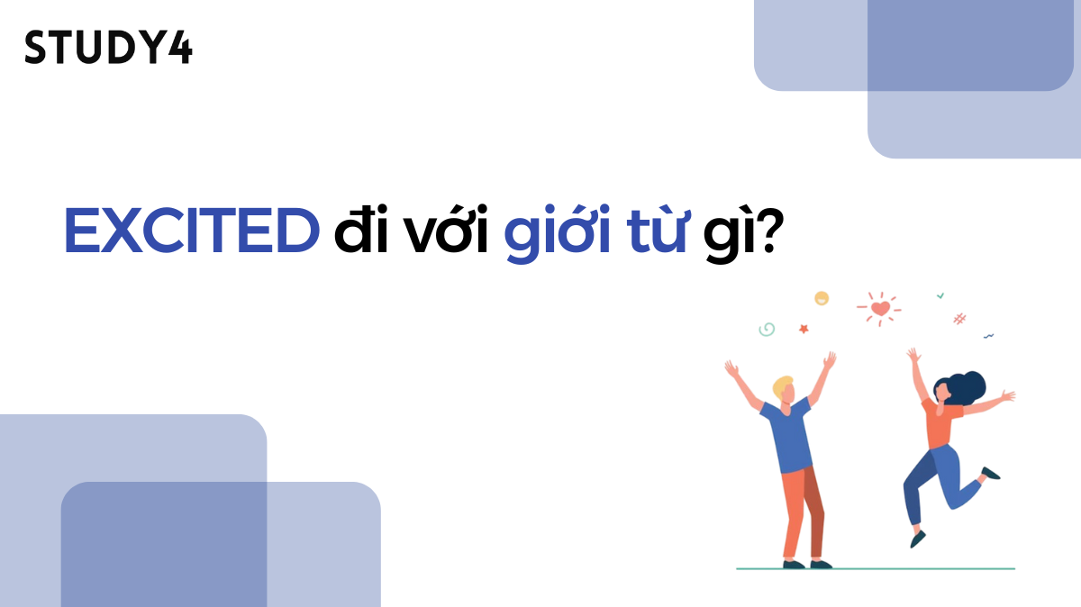 Excited đi với giới từ gì?