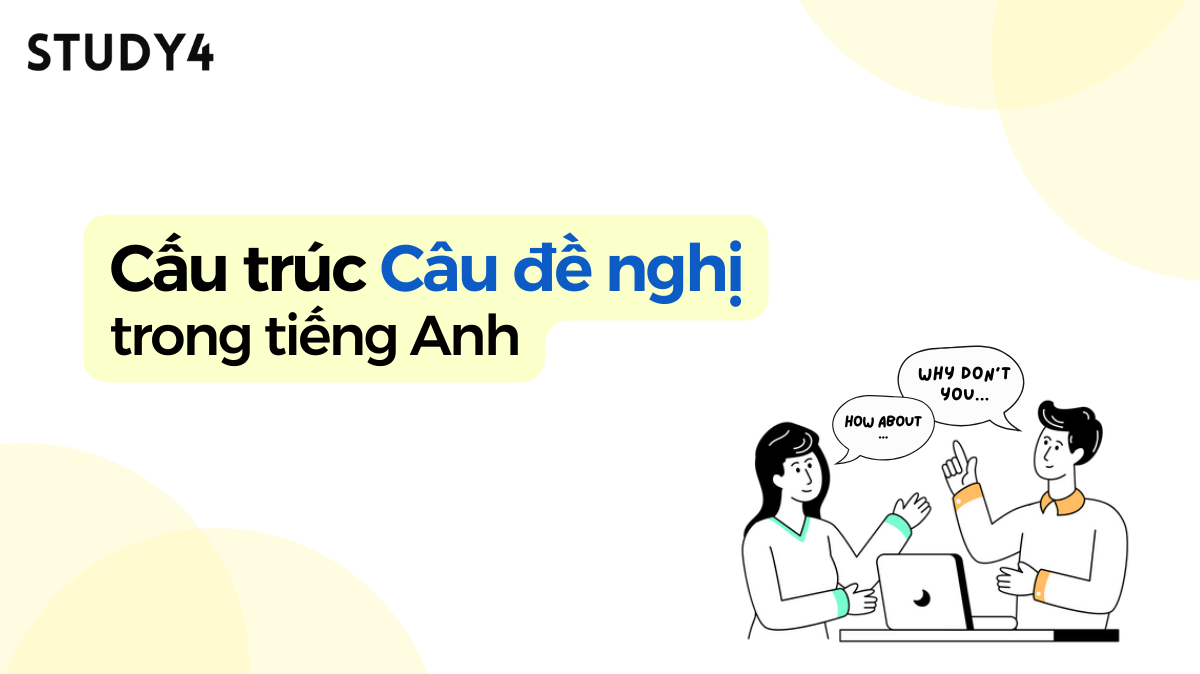 Cấu trúc Câu đề nghị và cách đề nghị trong tiếng Anh