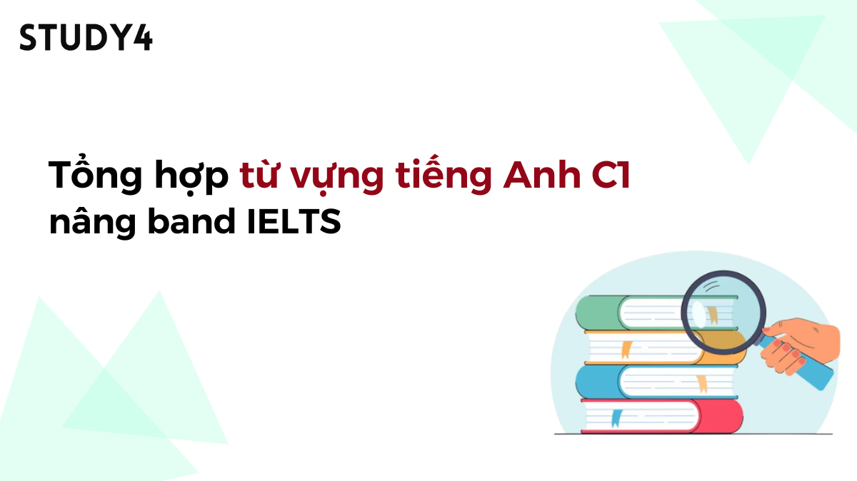 tổng hợp từ vựng IELTS C1