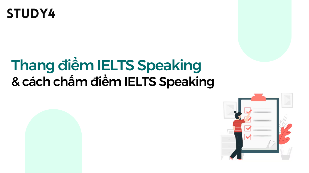 Thang điểm IELTS Speaking là gì? các tiêu chí chấm IELTS Speaking