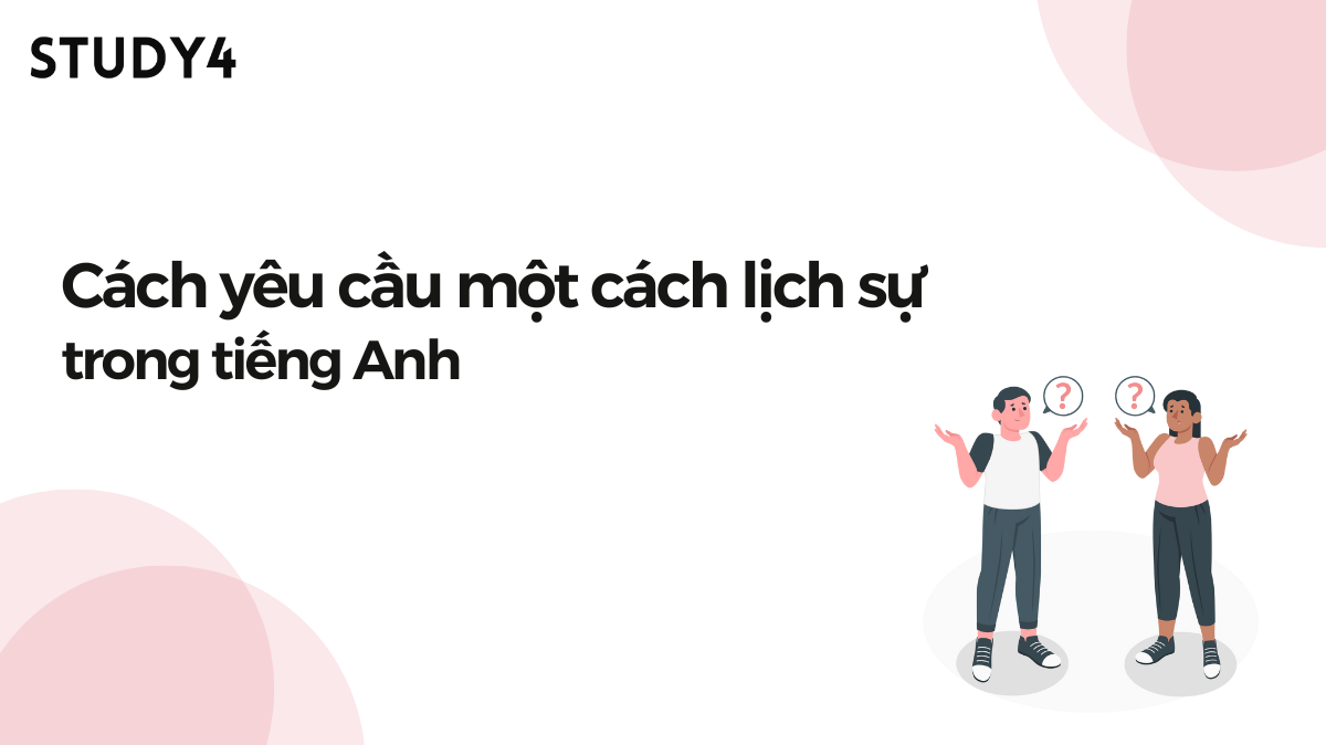 Cách yêu cầu một cách lịch sự trong tiếng Anh