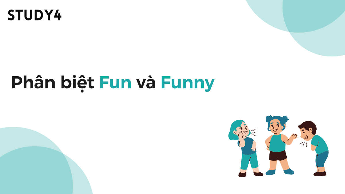 Phân biệt Fun và Funny trong tiếng Anh