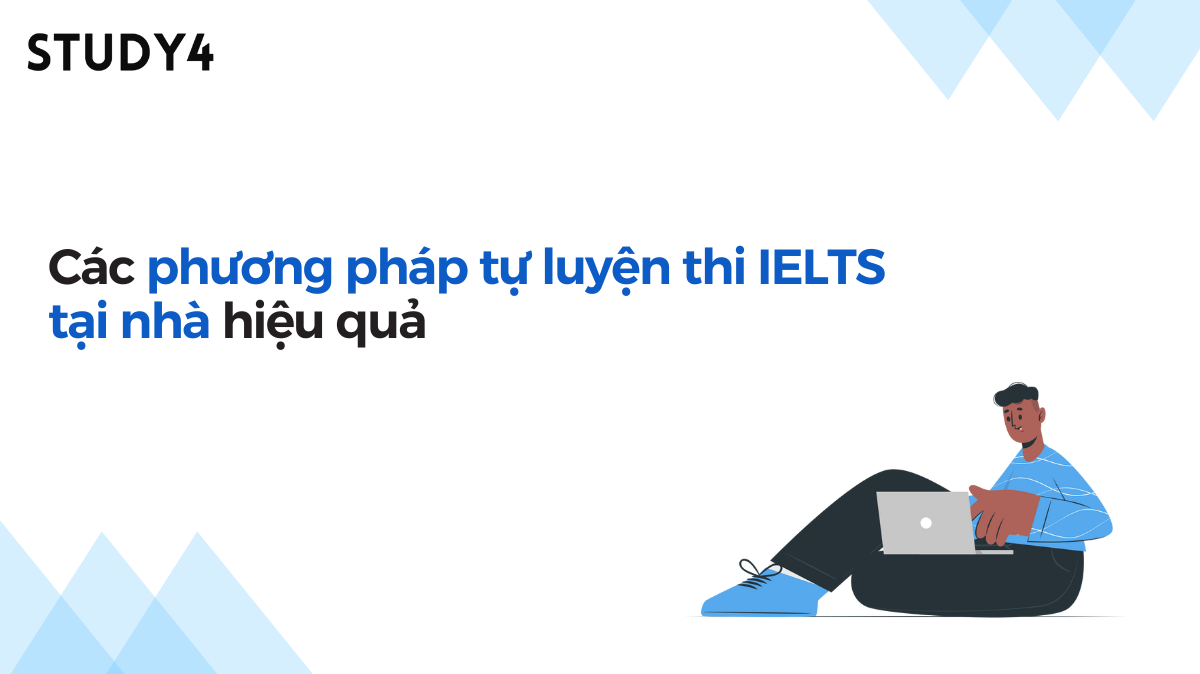 Những phương pháp tự luyện thi IELTS tại nhà hiệu quả