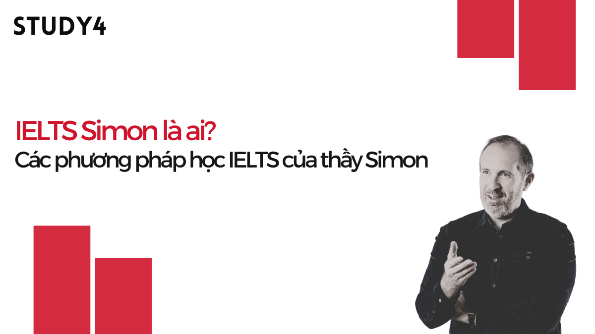 IELTS Simon là ai? Các phương pháp học IELTS của thầy Simon