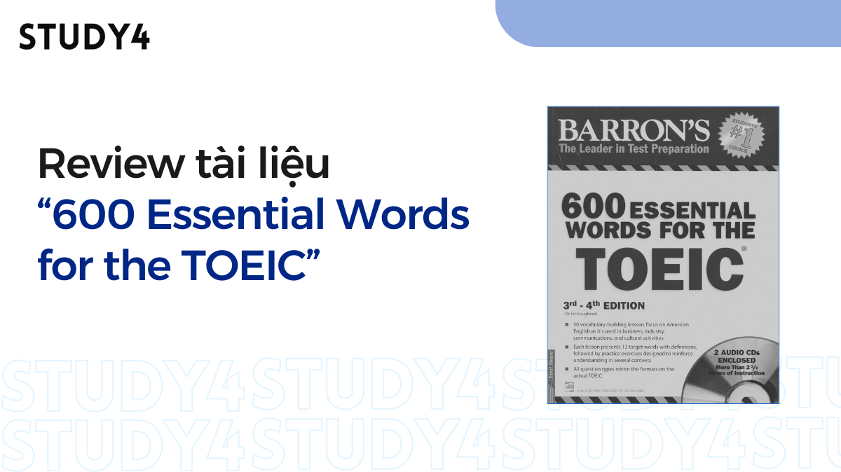 Review và hướng dẫn dùng cuốn 600 Essential Words for the TOEIC chi tiết