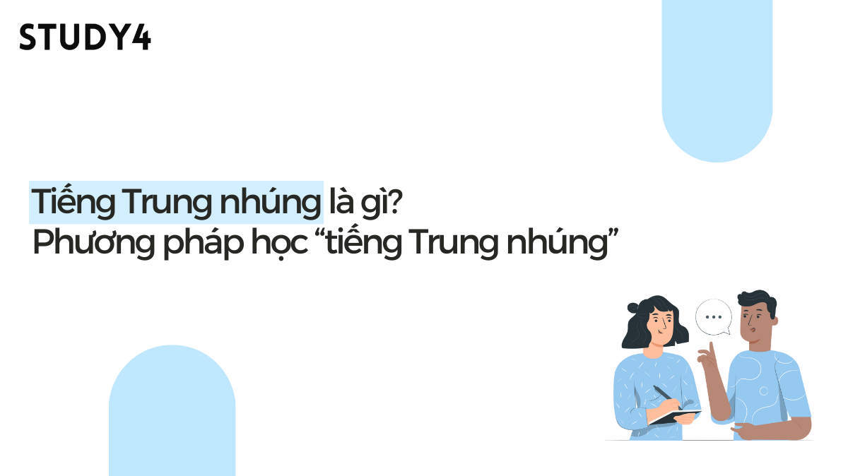 Tiếng Trung nhúng là gì? Phương pháp học tiếng Trung nhúng