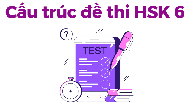 Cấu trúc đề thi HSK 6