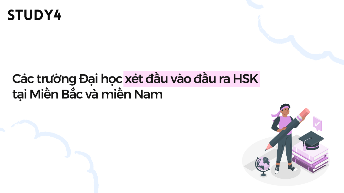 Các trường Đại học xét đầu vào đầu ra HSK tại Miền Bắc và miền Nam