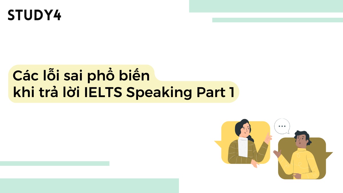 Các lỗi sai phổ biến khi trả lời IELTS Speaking Part 1