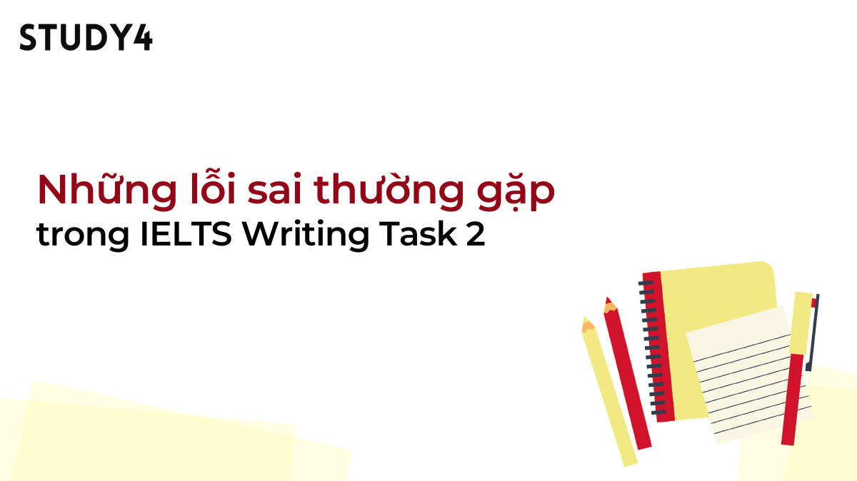 Những lỗi sai thường gặp trong IELTS Writing Task 2