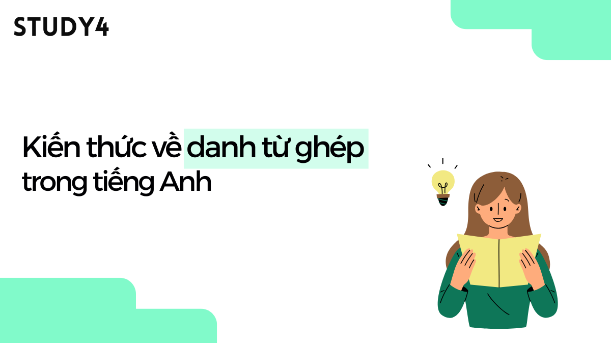 Danh từ ghép là gì? Cách dùng danh từ ghép trong tiếng Anh