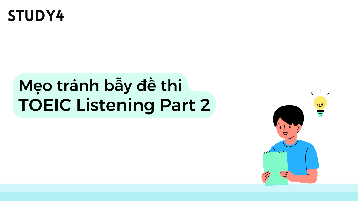 Mẹo tránh bẫy đề thi TOEIC Listening Part 2