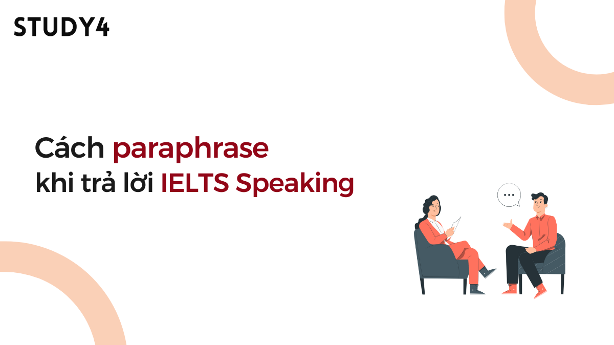 Cách paraphrase khi trả lời IELTS Speaking