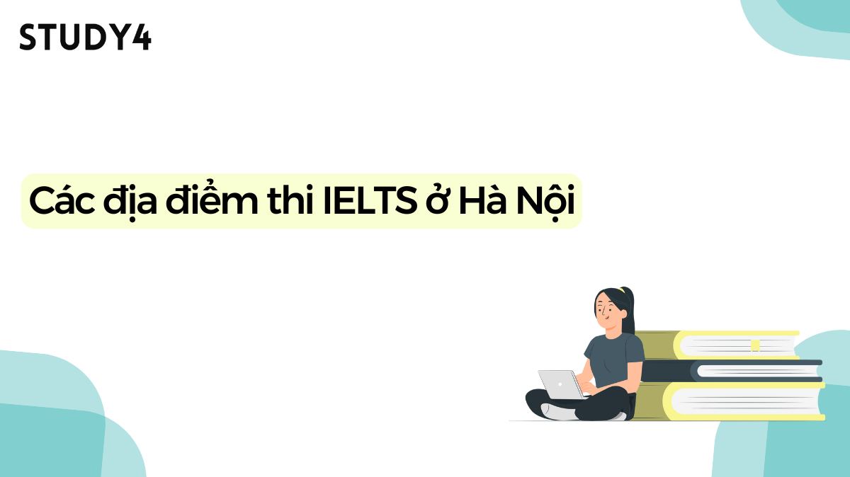 Các địa điểm thi IELTS ở Hà Nội